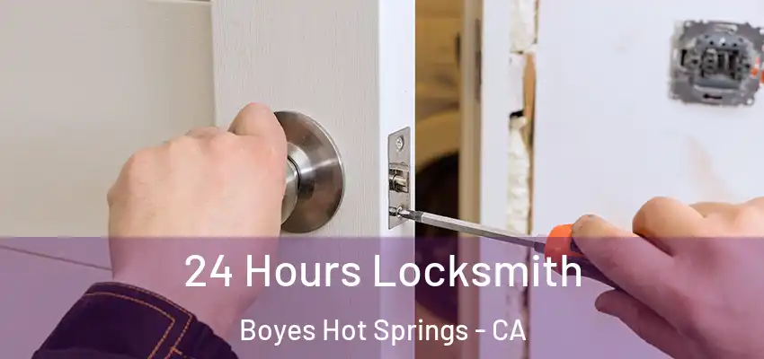  24 Hours Locksmith Boyes Hot Springs - CA