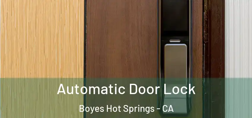  Automatic Door Lock Boyes Hot Springs - CA