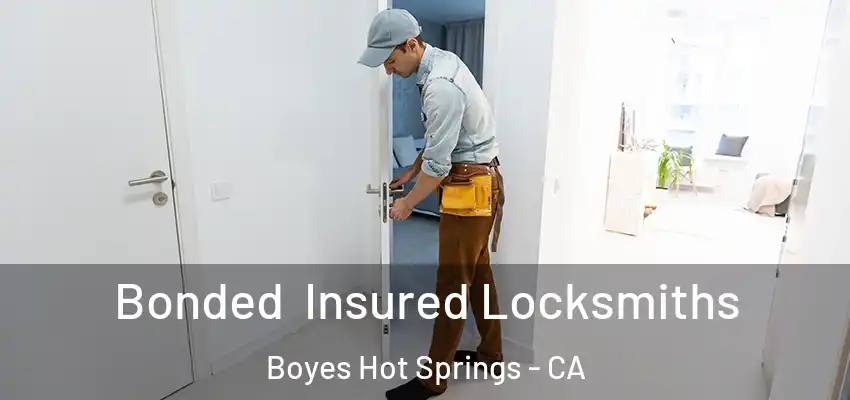  Bonded Insured Locksmiths Boyes Hot Springs - CA