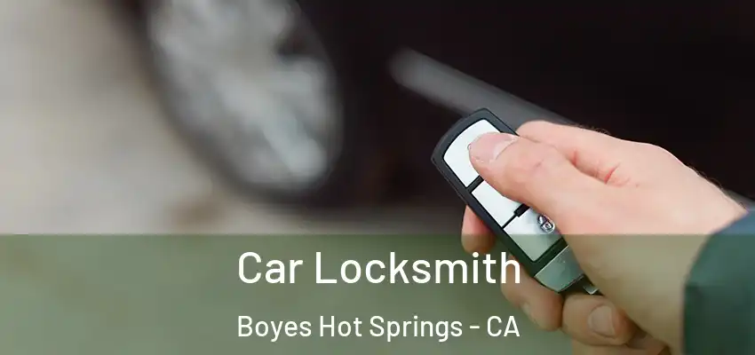  Car Locksmith Boyes Hot Springs - CA