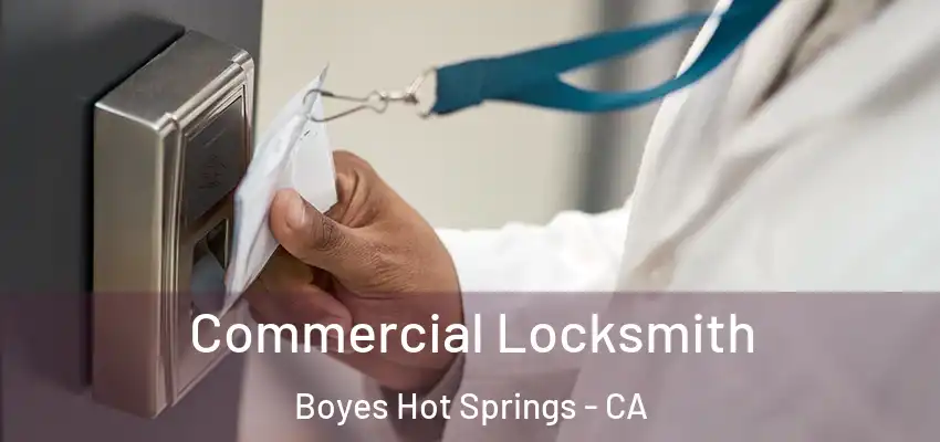  Commercial Locksmith Boyes Hot Springs - CA