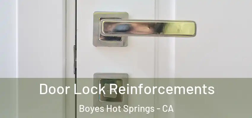 Door Lock Reinforcements Boyes Hot Springs - CA