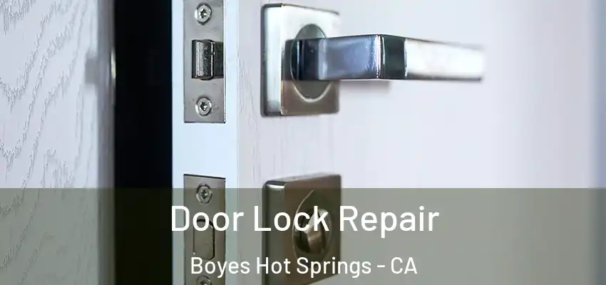  Door Lock Repair Boyes Hot Springs - CA