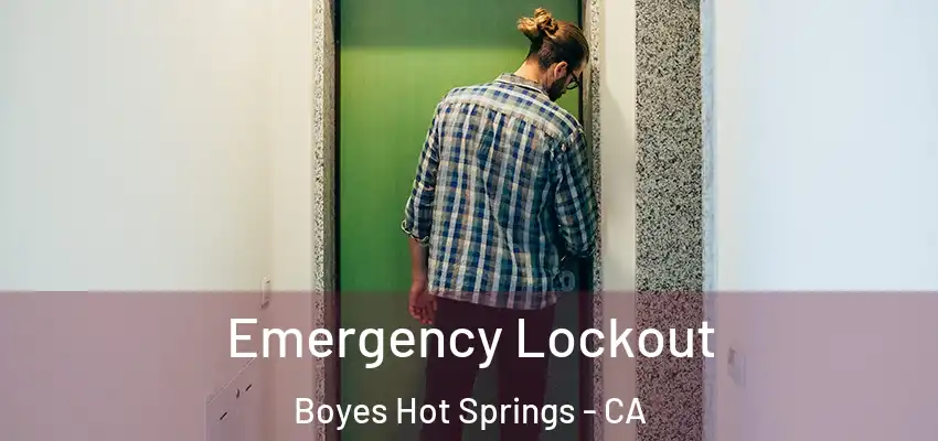 Emergency Lockout Boyes Hot Springs - CA