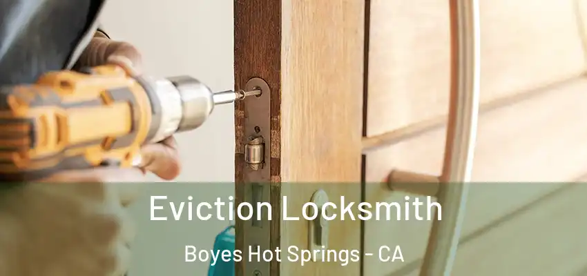  Eviction Locksmith Boyes Hot Springs - CA