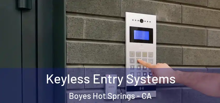  Keyless Entry Systems Boyes Hot Springs - CA
