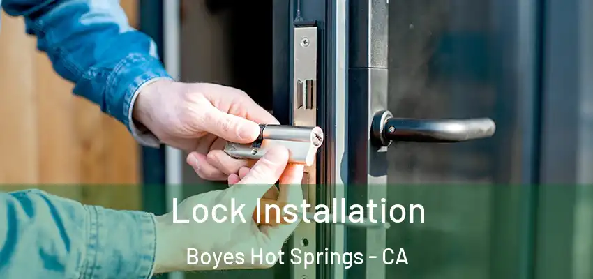  Lock Installation Boyes Hot Springs - CA