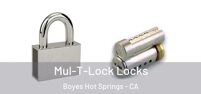 Mul-T-Lock Locks Boyes Hot Springs - CA