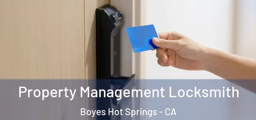  Property Management Locksmith Boyes Hot Springs - CA