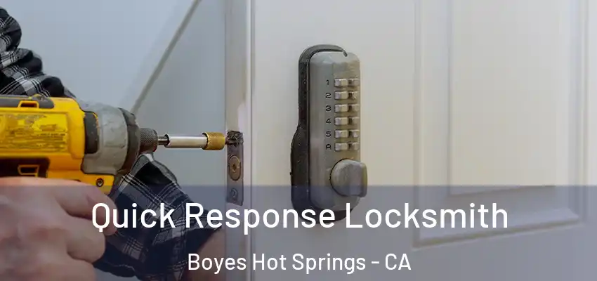  Quick Response Locksmith Boyes Hot Springs - CA