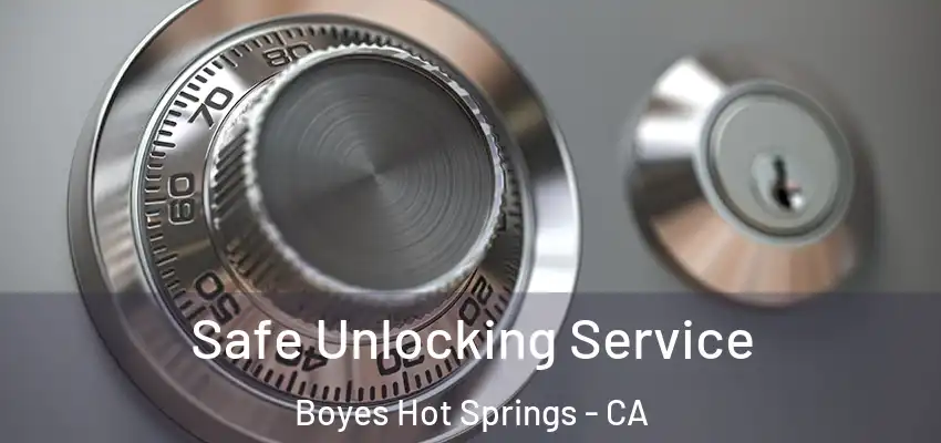 Safe Unlocking Service Boyes Hot Springs - CA