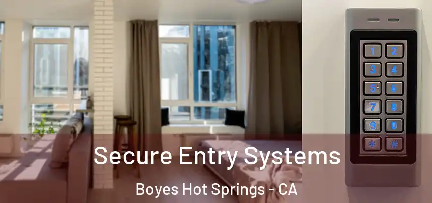  Secure Entry Systems Boyes Hot Springs - CA