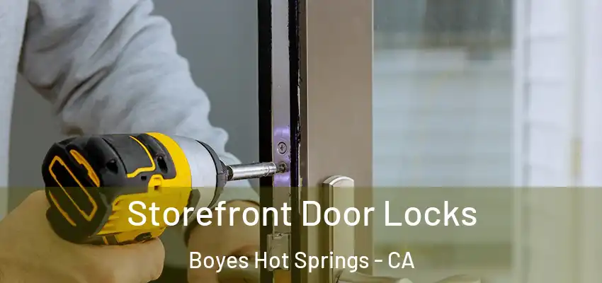Storefront Door Locks Boyes Hot Springs - CA